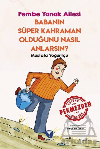 Babanın Süper Kahraman Olduğunu Nasıl Anlarsın? Pembe Yanak Ailesi - Turkuvaz Çocuk