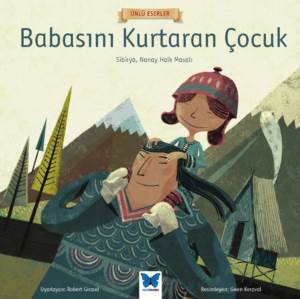 Babasını Kurtaran Çocuk - Mavi Kelebek Yayınları
