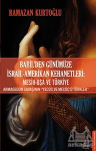 Babil’Den Günümüze İsrail - Amerikan Kehanetleri: Mesih - USA Ve Türkiye - Destek Yayınları