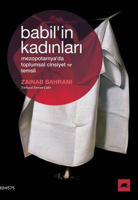 Babil'in Kadınları; Mezopotamya'da Toplumsal Cinsiyet Ve Temsil - 1