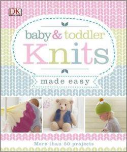 Baby & Toddler Knits Made Easy - 1