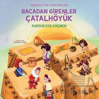 Bacadan Girenler Çatalhöyük - Altın Kitaplar