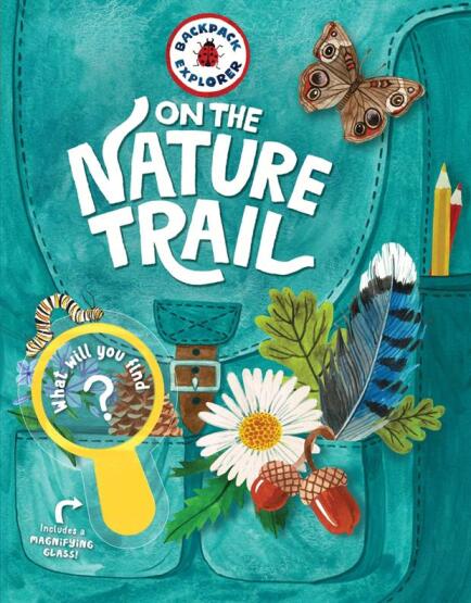 Backpack Explorer: On the Nature Trail What Will You Find? - Little Brown USA