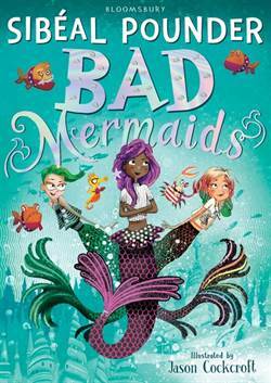 Bad Mermaids 1 - Bloomsbury