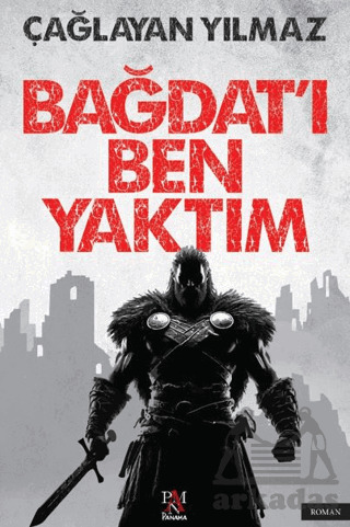 Bağdat'ı Ben Yaktım - Panama Yayıncılık