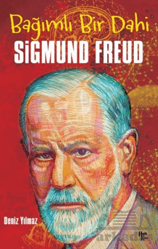 Bağımlı Bir Dahi Sigmund Freud - Halk Kitabevi