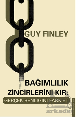 Bağımlılık Zincirlerini Kır: Gerçek Benliğini Fark Et - 1