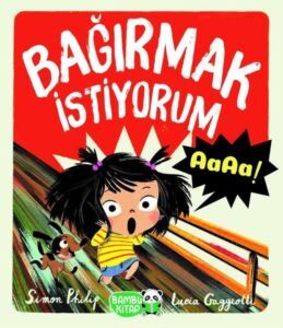 Bağırmak İstiyorum Aaaa! - Bambu Kitap