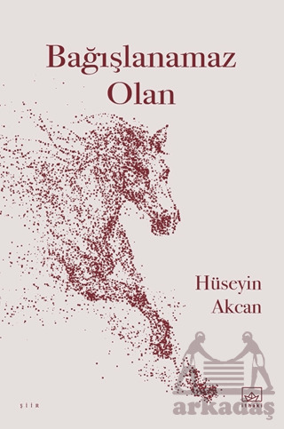 Bağışlanamaz Olan - İthaki Yayınları