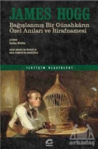 Bağışlanmış Bir Günahkarın Özel Anıları Ve İtirafnamesi - İletişim Yayınevi