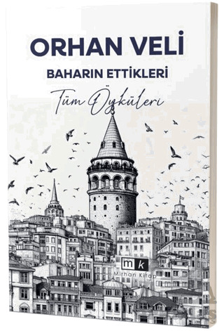 Baharın Ettikleri Tüm Öyküleri - Mirhan Kitap