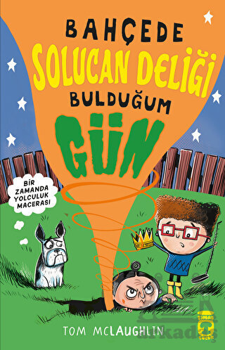 Bahçede Solucan Deliği Bulduğum Gün - Timaş Çocuk