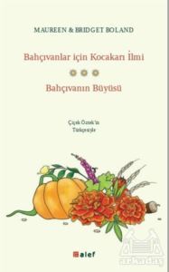 Bahçıvanlar İçin Kocakarı İlmi - Bahçıvanın Büyüsü - Alef Yayınevi
