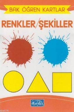 Bak Öğren Kartlar - Renkler-Şekiller - Parıltı Yayınları