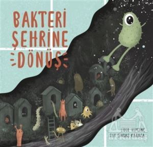 Bakteri Şehrine Dönüş - 3