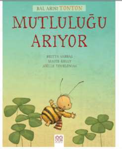 Bal Arısı Tonton Mutluluğu Arıyor - 1001 Çiçek Kitaplar