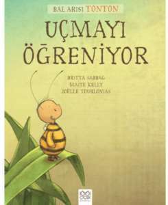 Bal Arısı Tonton Uçmayı Öğreniyor - 1001 Çiçek Kitaplar