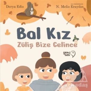 Bal Kız: Züliş Bize Gelince - Tuti Kitap