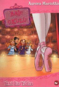 Bale Okulu 2; Yeni Bir Yıldız - Beyaz Balina Yayınları