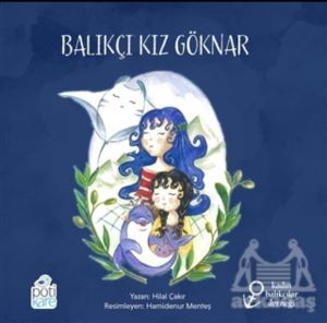 Balıkçı Kız Göknar - Pötikare Yayıncılık