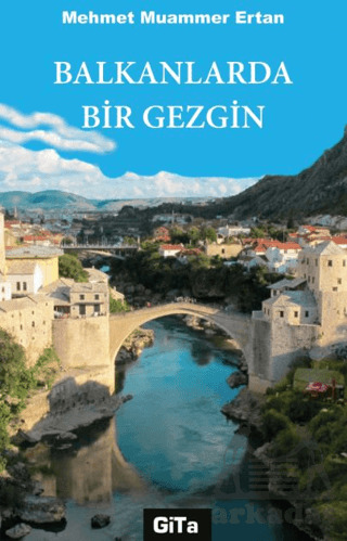 Balkanlarda Bir Gezgin - Gita Yayınları