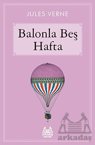 Balonla Beş Hafta - Arkadaş Yayınevi