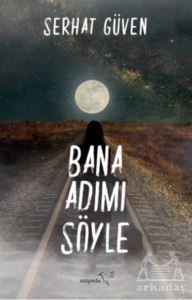Bana Adımı Söyle - Müptela Yayınları