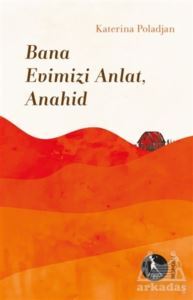 Bana Evimizi Anlat, Anahid - Nebula Kitap