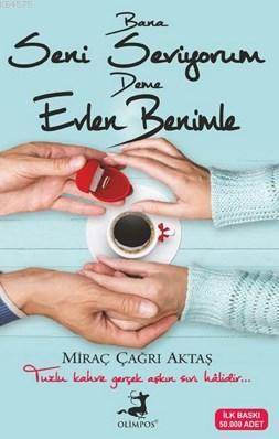 Bana Seni Seviyorum Deme Evlen Benimle - Olimpos Yayınları