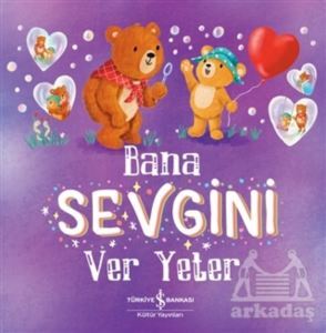 Bana Sevgini Ver Yeter - İş Bankası Kültür Yayınları