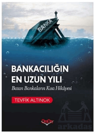 Bankacılığın En Uzun Yılı - 1