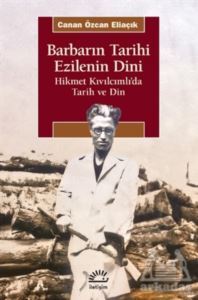 Barbarın Tarihi - Ezilenin Dini - İletişim Yayınevi