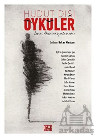 Barış Akademisyenlerinden Hudut Dışı Öyküler - 1