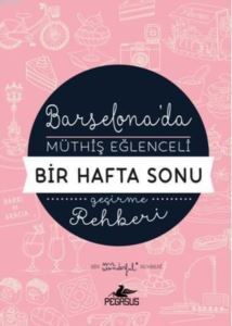 Barselona'da Aşırı Eğlenceli Bir Hafta Sonu Geçirme Rehberi - 1