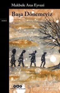 Başa Dönemeyiz - Yapı Kredi Yayınları