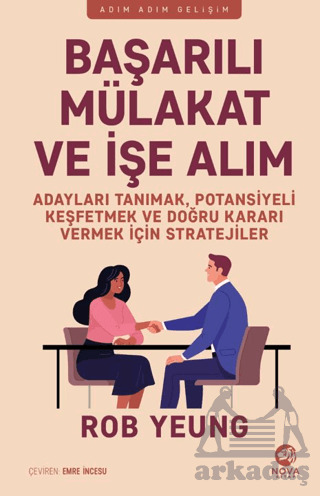 Başarılı Mülakat ve İşe Alım - Adayları Tanımak, Potansiyeli Keşfetmek Ve Doğru Kararı Vermek İçin Stratejiler - 1