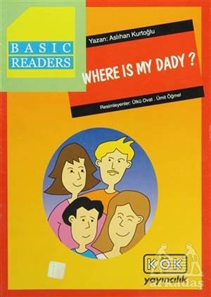 Basic Readers / Where İs My Dady - Kök Yayınevi