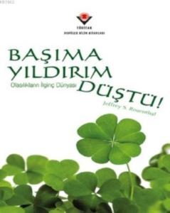 Başıma Yıldırım Düştü; Olasılıkların İlginç Dünyası - Tübitak Yayınları