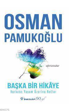 Başka Bir Hikâye Herkese Yaşam Üzerine Notlar - İnkılap Kitabevi