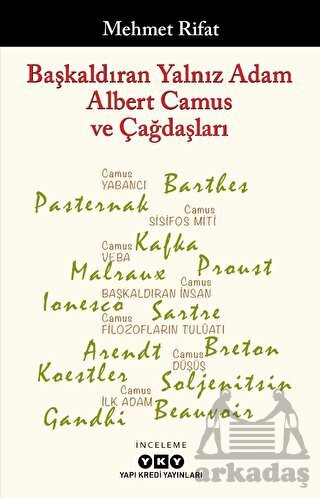 Başkaldıran Yalnız Adam Albert Camus Ve Çağdaşları - Yapı Kredi Yayınları