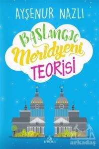 Başlangıç Meridyeni Teorisi (Ciltli) - Ephesus Yayınları