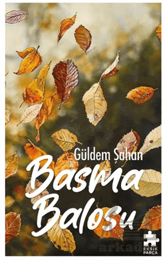 Basma Balosu - Eksik Parça Yayınları