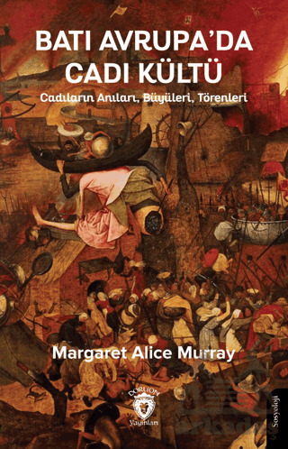 Batı Avrupa’Da Cadı Kültü - Cadıların Anıları, Büyüleri, Törenleri - Dorlion Yayınları