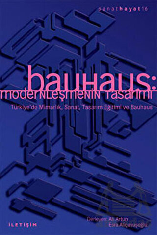 Bauhaus; Modernleşmenin Tasarımı - İletişim Yayınevi