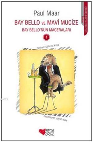 Bay Bello Ve Mavi Mucize; Bay Bellonun Maceraları - Can Yayınları