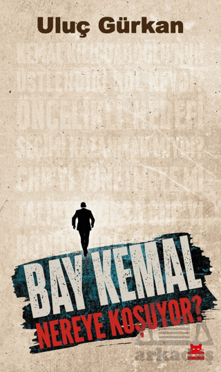 Bay Kemal Nereye Koşuyor? - Kırmızı Kedi Yayınevi