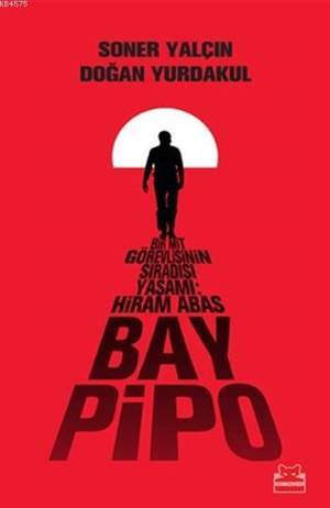 Bay Pipo; Bir MİT Görevlisinin Sıradışı Yaşamı: Hiram Abas - Kırmızı Kedi Yayınevi