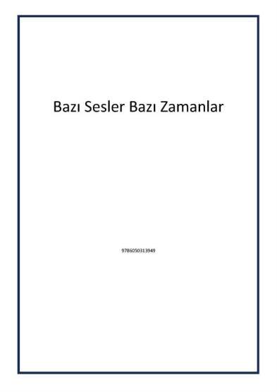 Bazı Sesler Bazı Zamanlar - Eser Sahibinin Kendi Yayını - İhsan Sezal