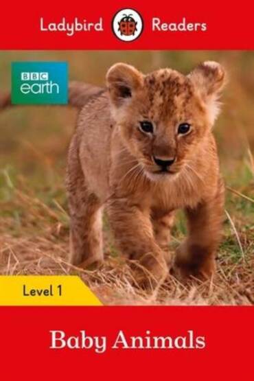 BBC Earth: Baby Animals - Ladybird Readers Level 1 - Ladybird