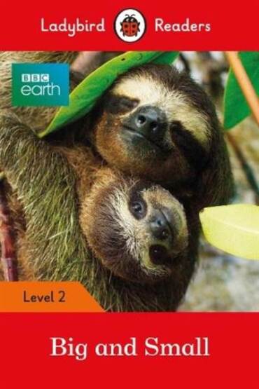 BBC Earth: Big and Small - Ladybird Readers Level 2 - Ladybird